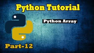 Python Tutorial | Python Array | Python for Beginners | Python Programming | Part-12