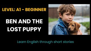 Short story in English: Ben and the Lost Puppy (Level: A1 - Beginner) - For Kids