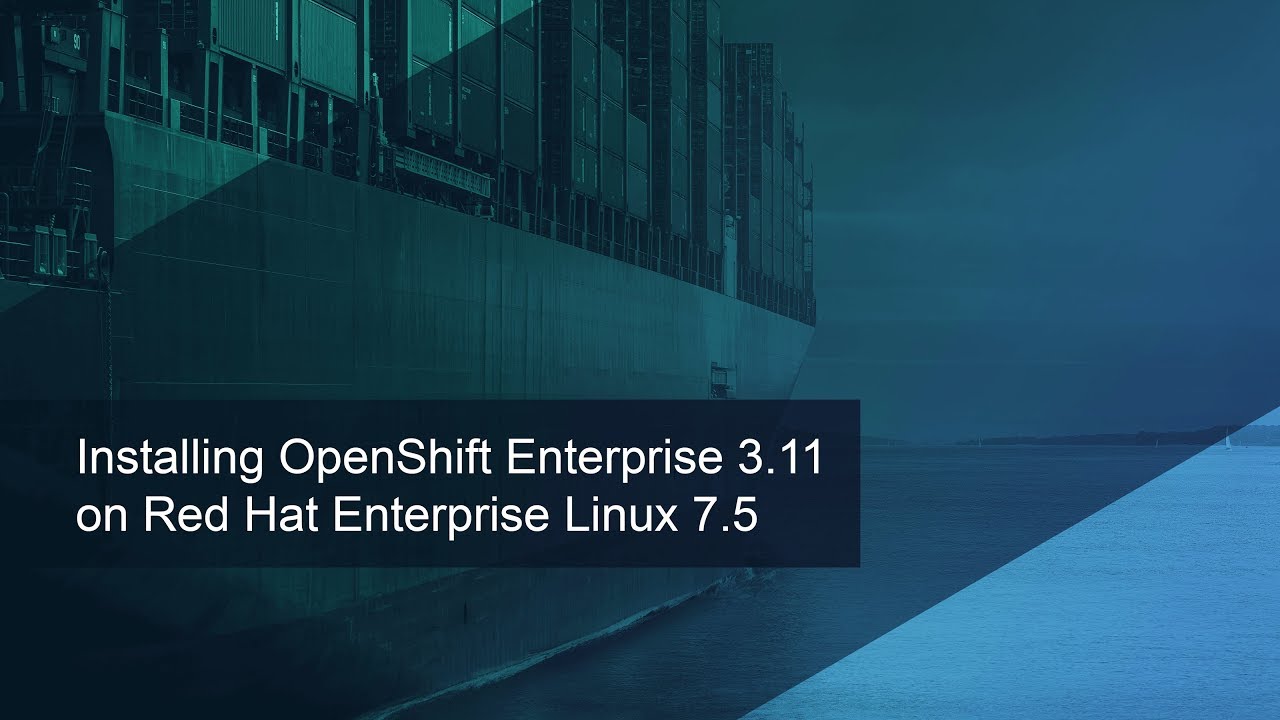 Stumble-Through - Installing OpenShift 3.11 on Red Hat Enterprise Linux ...