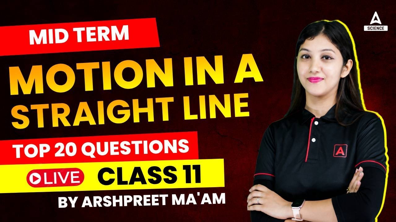 Motion In A Straight Line Class 11 | Physics | Top 20 Questions | Mid Term Exam