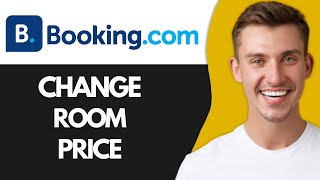 How to Change Room Price on Booking com (Full Guide)