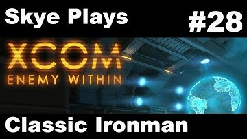 XCOM Enemy Within Gameplay Part 28 ►O M G ! - Part 3 - Mission 17 ..◀ Classic Ironman