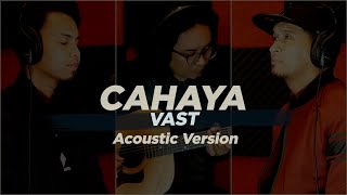 Cahaya - Vast (Versi Akustik)