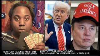 I PREDICTED IT 2 MONTHS AGO: PRESIDENT DONALD TRUMP & ELON MUSK OFFICIALLY BREAK UP! [LAMARR TAROT]