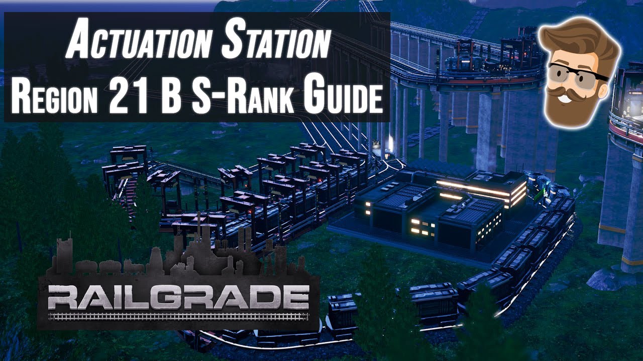 Actuation Station (Region 21 Branch B) Walkthrough – RAILGRADE S-Rank Strategy