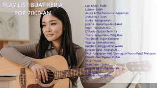LAGU SANTAI BUAT KERJA POP HITS 2000-AN INDONESIA NOSTALGIA | Playlist Full Album Kenangan Masa SMA