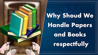 Why Shoud We Handle Papers and Books respectfully | Giri Bhakti