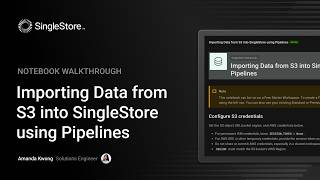 Notebook Walkthrough : Importing Data from AWS S3 to SingleStore Using Pipelines