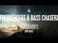 Frequencerz  bass chaserz  renegades out now