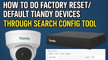 How to do factory reset and default Tiandy camera from Tiandy search config tool