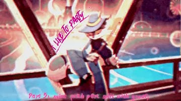 (Read description)- MULTIFANDOM MEP- I LIKE TO PARTY- CLOSED- BACKUPS OPEN