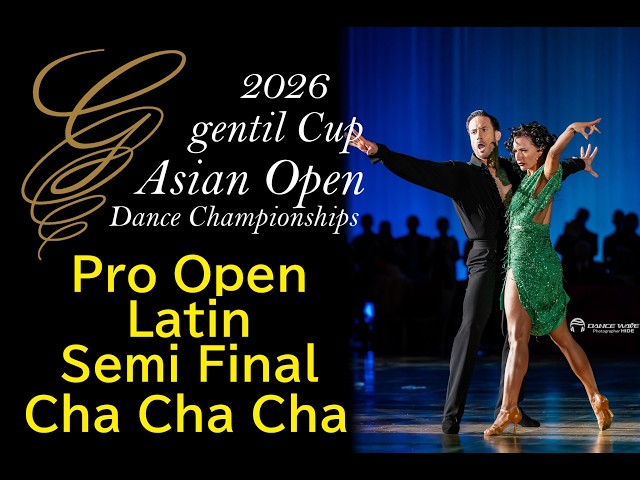 2026gentil Cup Asian Open Dance Championships Pro Open Latin Semi