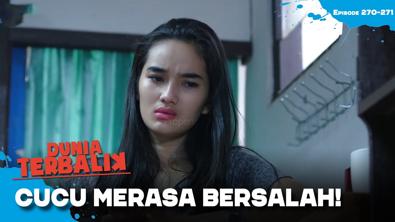 OVERTHINKING!!! Cucu Masih Merasa Bersalah! | DUNIA TERBALIK | EPS 270-271 (6/10)