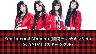 SCANDAL – Sentimental Moment/Shunkan Sentimental (Sub Español + Romaji + Kanji)