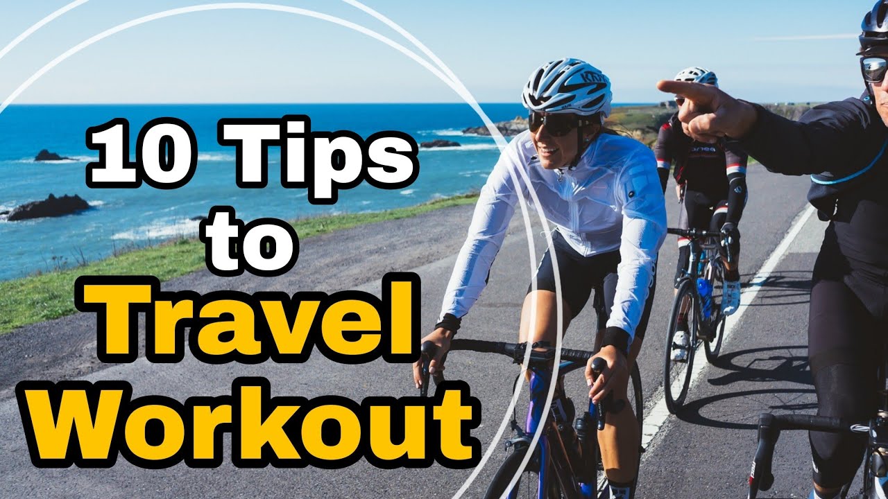 10 Tips to Travel Workout