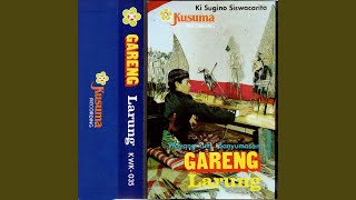 Gareng Larung, Pt. 1