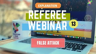REFEREE WEBINAR PART EXPLANATION - FALSE ATTACK