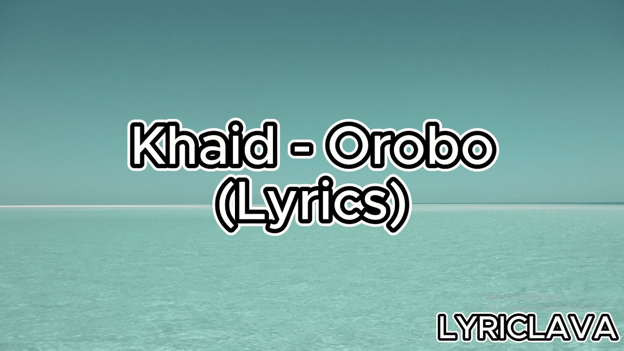 Khaid - Orobo (Lyrics)  