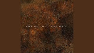 Everybody Dies, Even Horses - Chymera