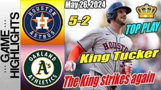 Astros vs Athletics [FULL GAME] May 26, 2024 👑 Top Play Kyle Tucker Home Run 18th lead top season 👑
