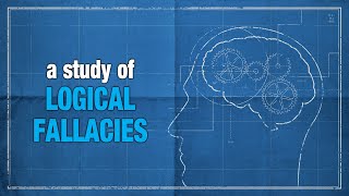 A Study of Logical Fallacies #3
