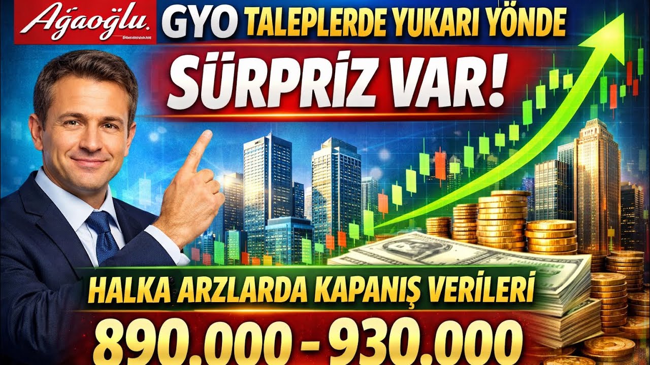 AĞAOĞLU GYO TALEPLERDE YUKARI YÖNDE SÜRPRİZ VAR HALKA ARZLARDA KAPANIŞ VERİLERİ 