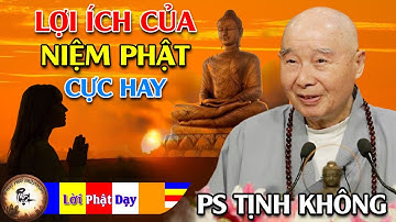 Lợi Ích Của Niệm Phật - Hòa Thượng Tịnh Không thuyết pháp Cực Hay! Phật Pháp Nhiệm Màu
