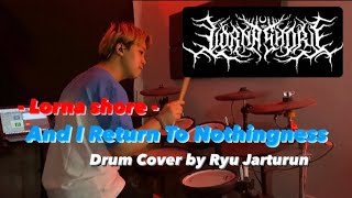 LORNA SHORE - And I Return To Nothingness Drum cover by Ryu Jarturun