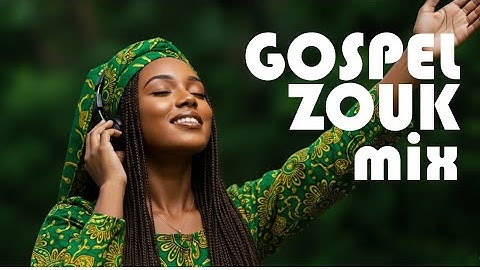 Louange & Adoration Gospel Français 1 Heure | Zouk, Kompa & Worship 2025
