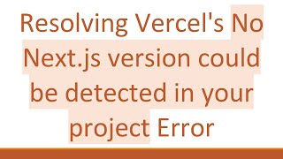 Resolving Vercel's No Next.js version could be detected in your project Error