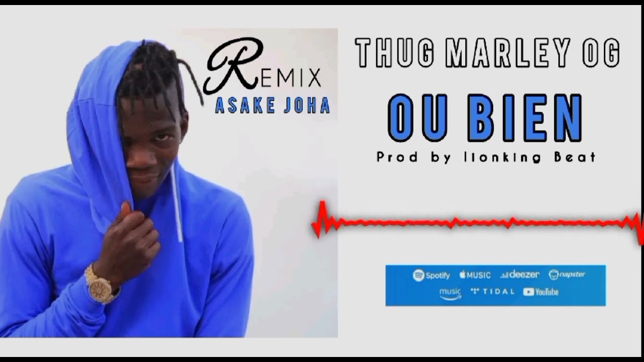 THUG MARLEY OG _-_REMIX ASAKE JOHA+OU BIEN (OFFICIEL 2023)