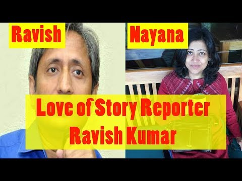 Love of Story  Reporter Ravish Kumar{NDTV} & Nayana Dasgupta 😊