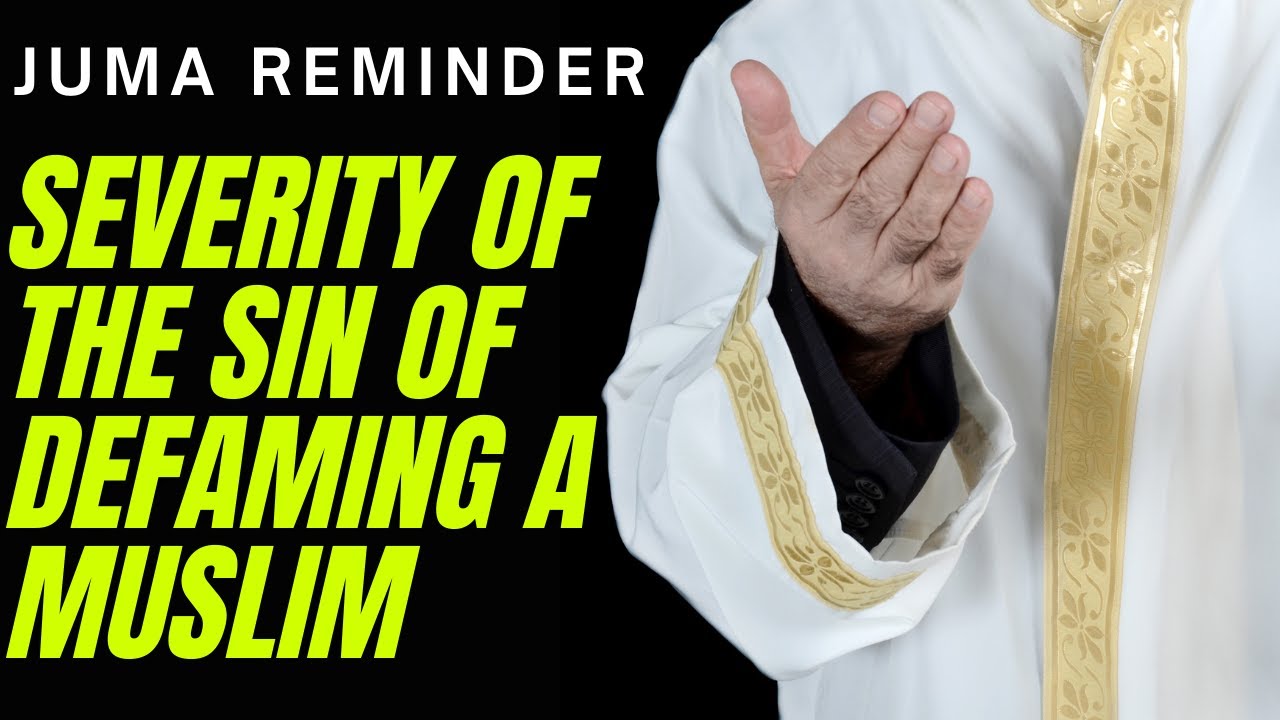 Juma Khutba: Severity of the sin of defaming a Muslim