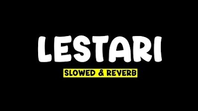 LESTARI - WAHYU F GIRI SLOWED+REVERB