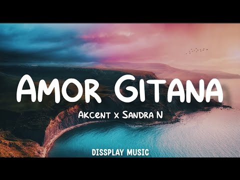 Akcent ft Sandra N - Amor Gitana (lyrics)