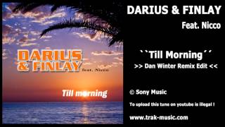 Darius & Finlay Feat. Nicco - Till Morning (Dan Winter Remix Edit)