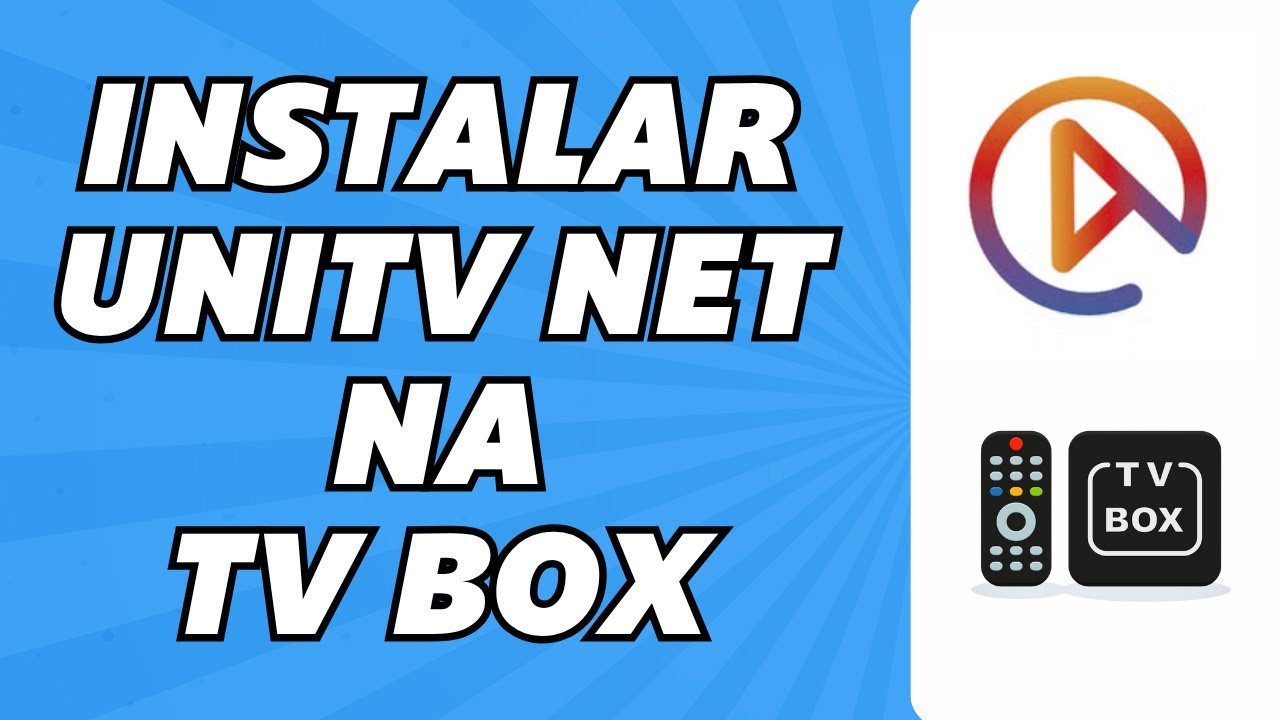 Como Instalar UniTV Net na TV Box (2025)