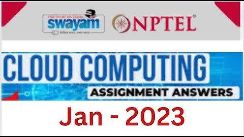 Cloud Computing Course Assignment Solution - NPTEL Swayam JAN 2023