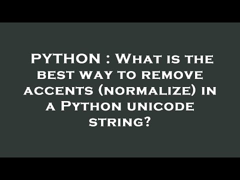 PYTHON : What is the best way to remove accents (normalize) in a Python unicode string?