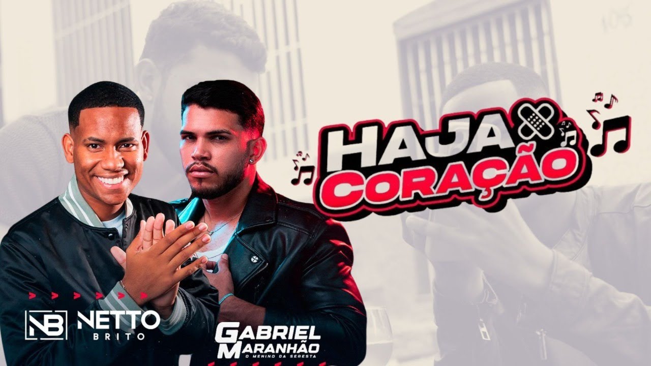 HAJA CORAÇÃO- GABRIEL MARANHÃO E NETTO BRITO @NettoBritoOf