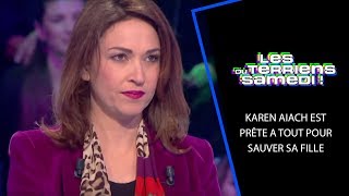 Karen Aiach est prête à tout pour sauver sa fille