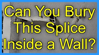 Can You Bury This Splice Inside a Wall