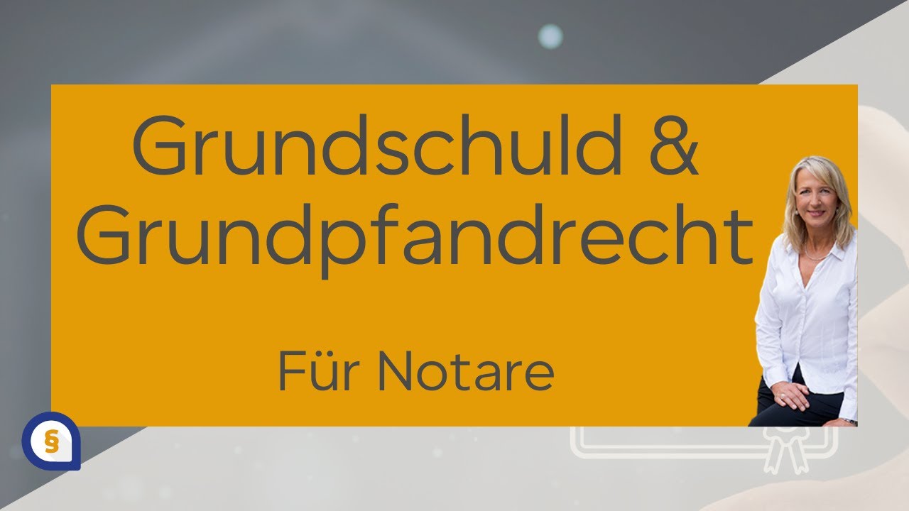 Grundschuld und andere Grundpfandrechte - Für Notare zusammengefasst ...