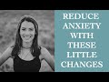 7 simple changes to reduce everyday anxiety i the speakmans