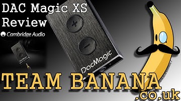 Review - Cambridge Audio DAC Magic XS - USB Sound Card - Boonana J - Team Banana