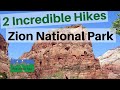 Zion National Park, Two Incredible Hikes