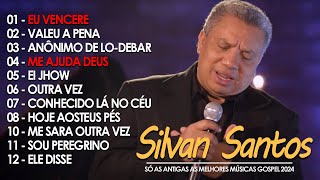 Slivan Santos Só Louvores  Eu Vencerei, Me Ajuda Deus,..  || As 10 músicas mais ouvidas 2024