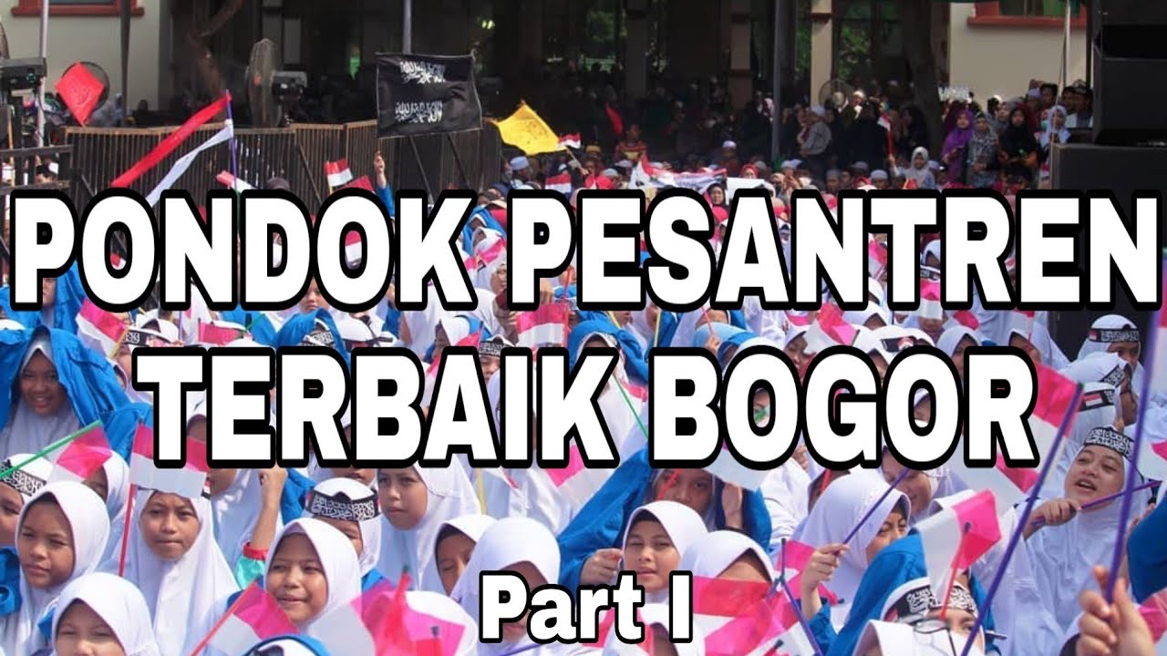 PONDOK PESANTREN TERBAIK BOGOR PART I (DARUNNAJAH, DULIDO, AT-TAQWA, BINA MADANI, DLL)