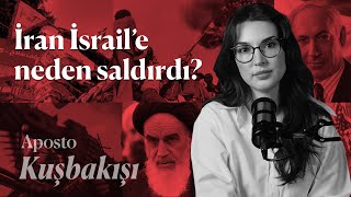 Kuşbakışı #2: İran neden İsrail'e saldırdı?