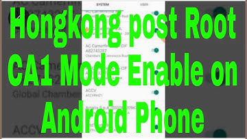 Hongkong post Root CA1 Mode Enable on Android Phone